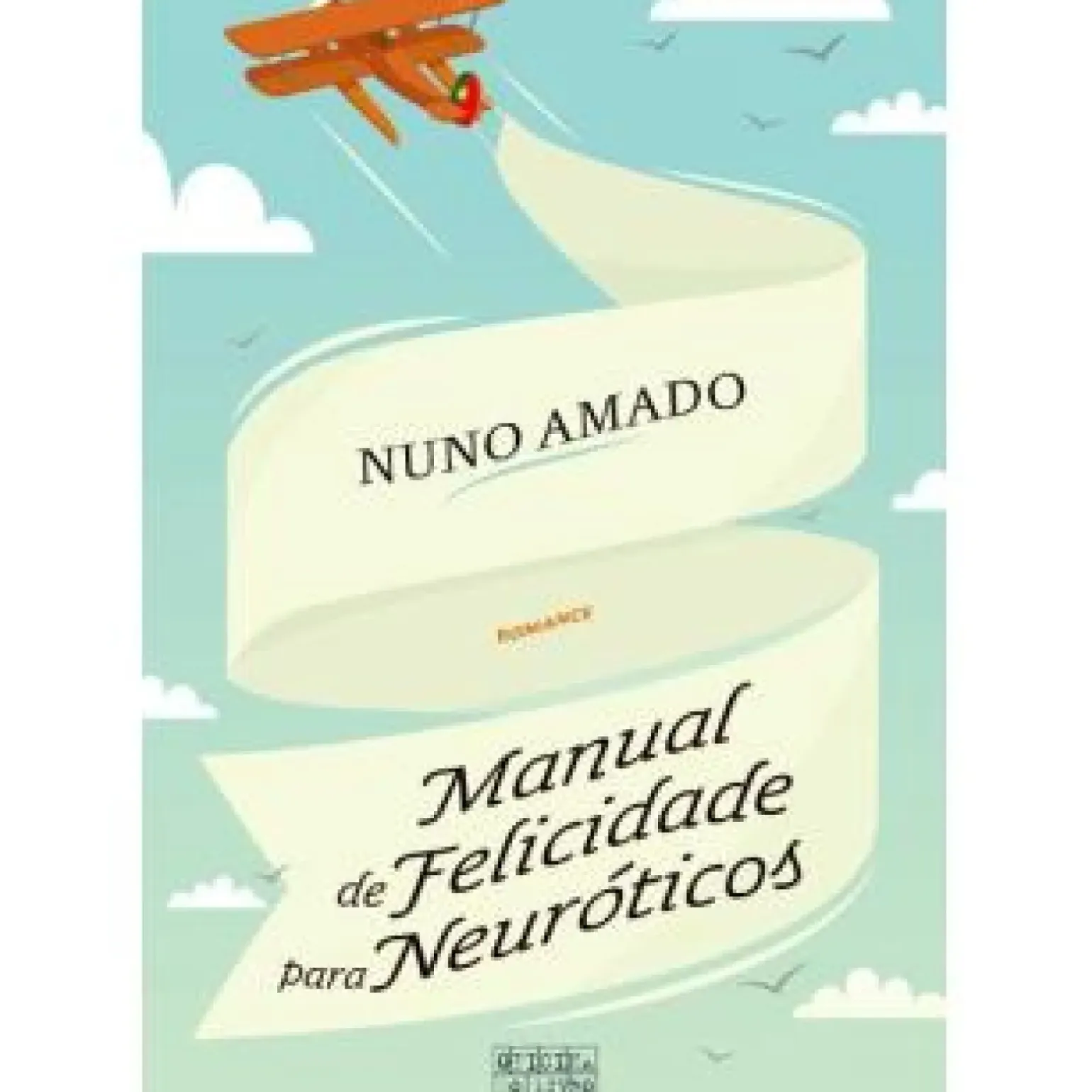 Manual de Felicidade para Neuróticos de Nuno Amado