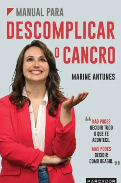 Manual para Descomplicar o Cancro de Marine Antunes