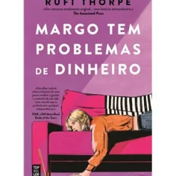 Margo Tem Problemas de Dinheiro de Rufi Thorpe