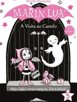 Maria Lua N.º 5 de Harriet Muncaster - A Visita ao Castelo (2ª Edição)