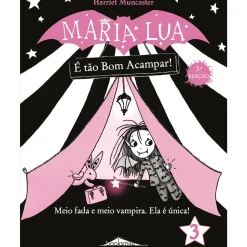 Maria Lua N.º 3 de Harriet Muncaster - É Tão Bom Acampar!