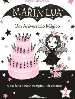 Maria Lua N.º 2 de Harriet Muncaster - Um Aniversário Mágico (2ª Edição)