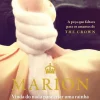 Marion de Wendy Holden - Vinda do Nada para Educar uma Rainha