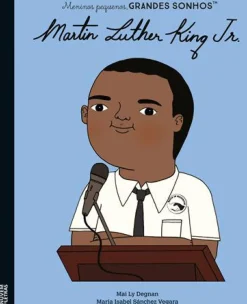 Martin Luther King Jr. de Mai Ly Degnan e Maria Isabel Sánchez Vegara
