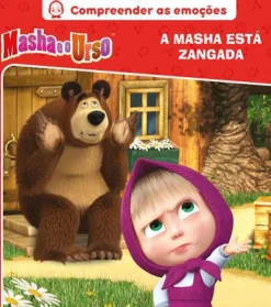 Masha e o Urso - A Masha Está Zangada de Vários Autores - Compreender as Emoções