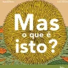 Mas o que é Isto? de Raphaël Martin