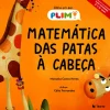 Matemática das Patas à Cabeça de Manuela Castro Neves - Histórias PLIM!