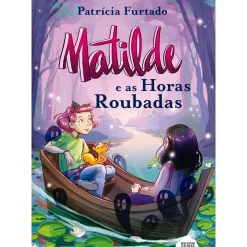 Matilde e as Horas Roubadas de Patrícia Furtado