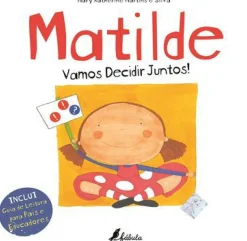 Matilde - Vamos Decidir Juntos! de Mary Katherine Martins e Silva - Nº 13