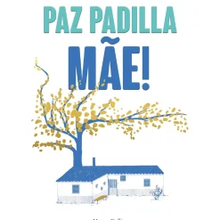 Mãe! de Paz Padilla