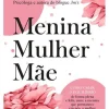 Menina, Mulher e Mãe de Tânia Correia