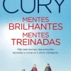 Mentes Brilhantes, Mentes Treinadas de Augusto Cury