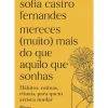 Mereces (Muito) Mais do que Aquilo que Sonhas de Sofia Castro Fernandes