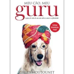 Meu Cão , Meu Guru de Gilles Moutounet