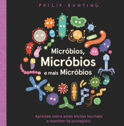 Micróbios, Micróbios e Mais Micróbios de Philip Bunting