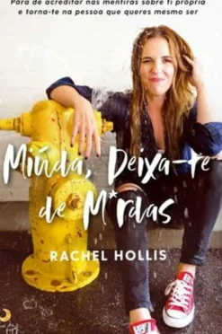 Miúda, Deixa-te de M*rdas de Rachel Hollis