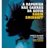 Millennium 7 - A Rapariga nas Garras da Águia de Karin Smirnoff