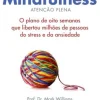 Mindfulness de Mark Williams O Plano de Oito Semanas que Libertou Milhões de Pessoas do Stress e da Ansiedade