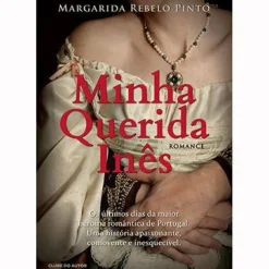 Minha Querida Inês de Margarida Rebelo Pinto