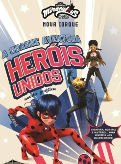 Miraculous World: as Aventuras de Ladybug de Vários Autores - Nova Iorque - Heróis Unidos - A Grande Aventura