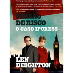 Missão de Risco - o Caso Ipcress de Len Deighton