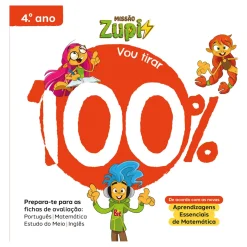 Missão Zupi - Vou Tirar 100% - 4.º Ano - Prepara-Te para as Fichas de Avaliação: Português, Matemática, Estudo do Meio e Inglês