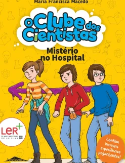 Mistério no Hospital de Maria Francisca Macedo - O Clube dos Cientistas N.º 3 (4ª Edição)