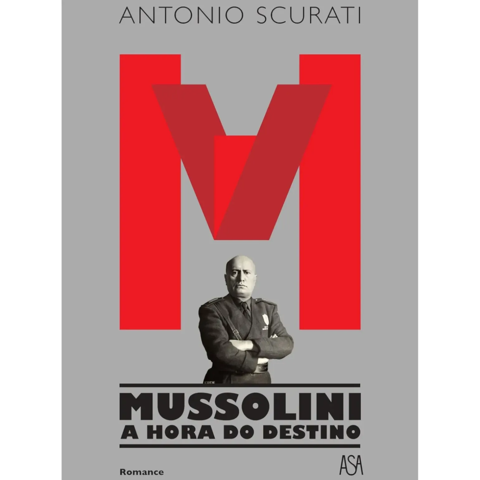 M – Mussolini - A Hora do Destino de Antonio Scurati