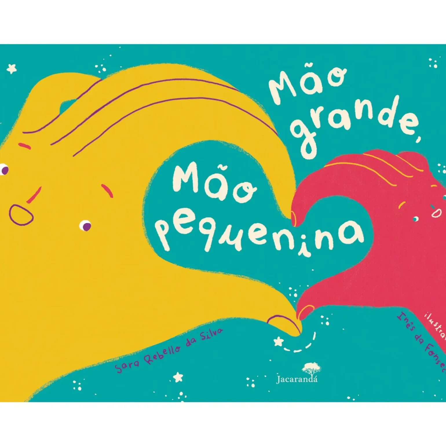 Mão Grande, Mão Pequenina de Sara Rebello da Silva e Inês Fonseca