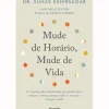 Mude de Horário, Mude de Vida de Suhas Kshirsagar e Michelle Seaton