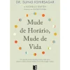 Mude de Horário, Mude de Vida de Suhas Kshirsagar e Michelle Seaton - Livro de Bolso