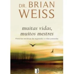 Muitas Vidas, Muitos Mestres de Brian Weiss - Livro de Bolso