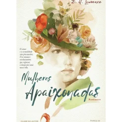 Mulheres Apaixonadas de D.H. Lawrence