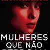 Mulheres que Não Perdoam de Camilla Läckberg