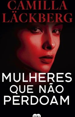 Mulheres que Não Perdoam de Camilla Läckberg