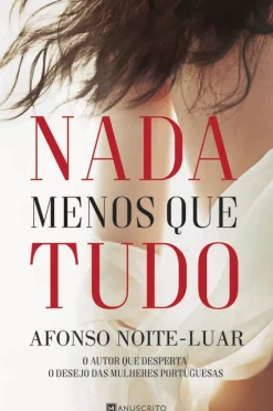 Nada Menos que Tudo de Afonso Noite-Luar