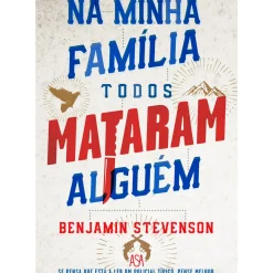 Na Minha Família Todos Mataram Alguém de Benjamin Stevenson