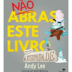 Nao Abras Este Livro por Toda A Eternidade de Andy Lee