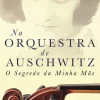 Na Orquestra de Auschwitz de Jean-Jacques Felstein - O Segredo da Minha Mãe