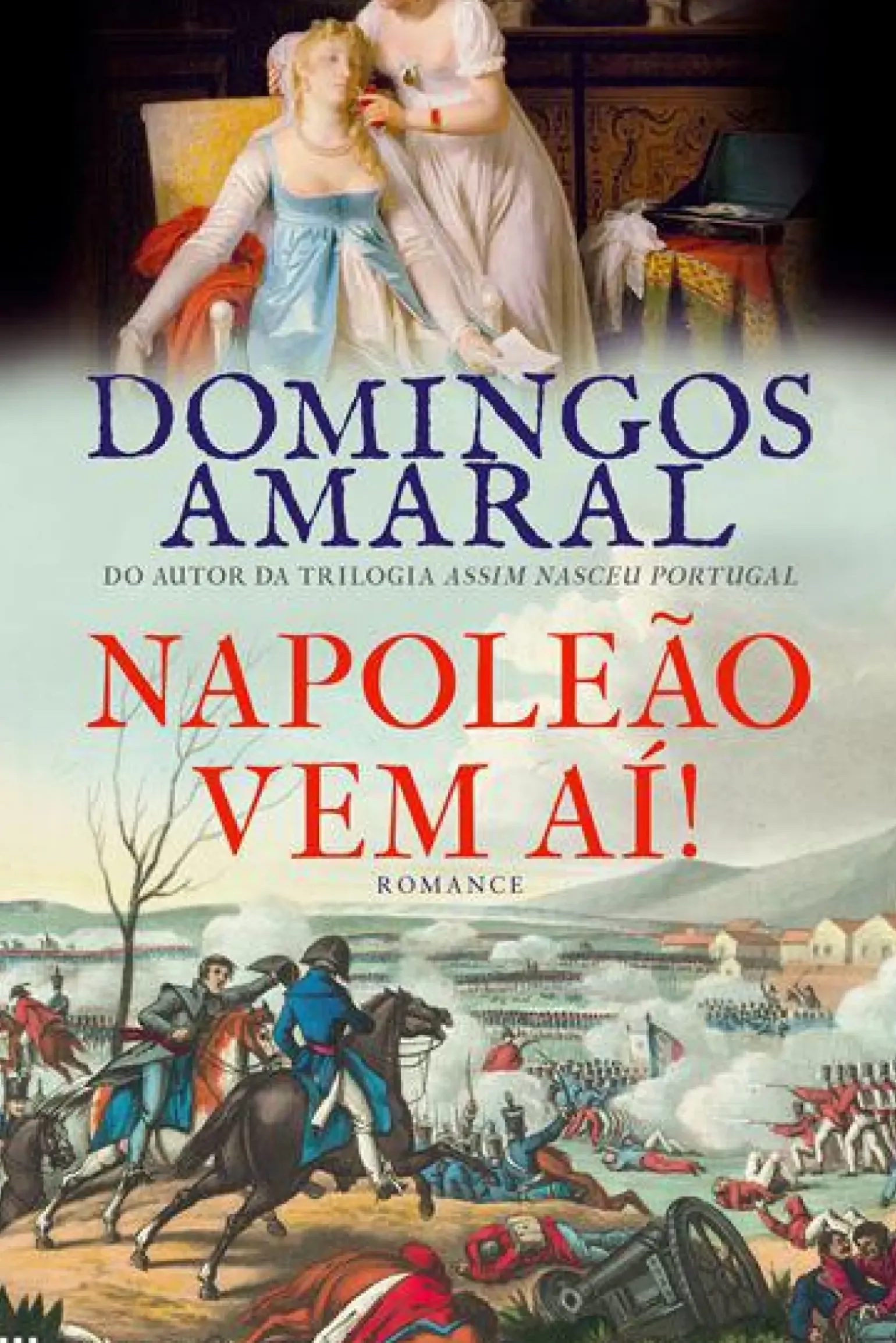 Napoleão Vem Aí! de Domingos Amaral