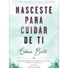 Nasceste para Cuidar de Ti de Sónia Brito