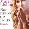 Nas Mãos de Deus de Maria Lisboa - Biografia