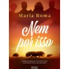 Nem por Isso de Maria Roma
