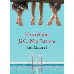 Nessa Altura Já Cá Não Estamos de Lolla Mascarell