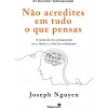 Não Acredites em Tudo o que Pensas de Joseph Nguyen