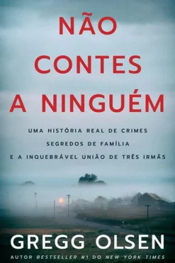 Não Contes a Ninguém de Gregg Olsen