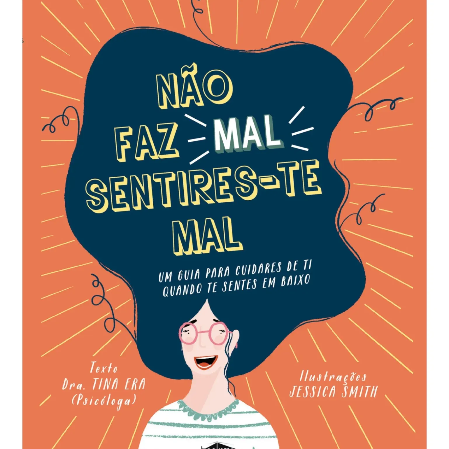 Não Faz Mal Sentires-te Mal de Drª. Tina Rae - Um Guia para Cuidares de Ti Quando Te Sentes em Baixo