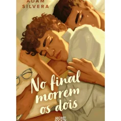 No Final Morrem os Dois de Adam Silvera