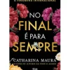 No Final é Para Sempre de Catharina Maura