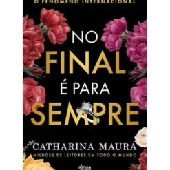 No Final é Para Sempre de Catharina Maura